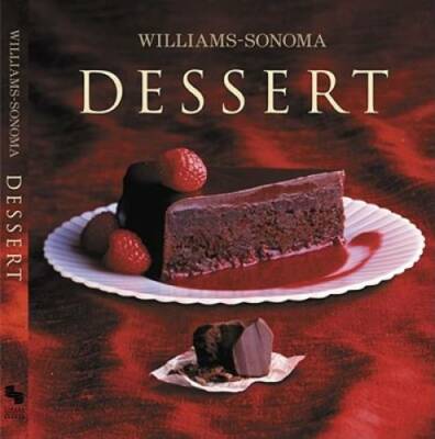 Williams-Sonoma Collection: Dessert - Hardcover By Dodge, Abigail Johnson - GOOD