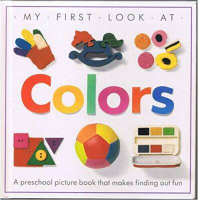 MY FIRST LOOK AT COLORS - Hardcover By Board Books - GOOD