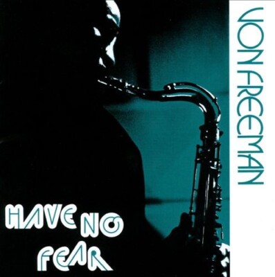 Von Freeman    Have No Fear / Nessa Records Cd - New and Sealed