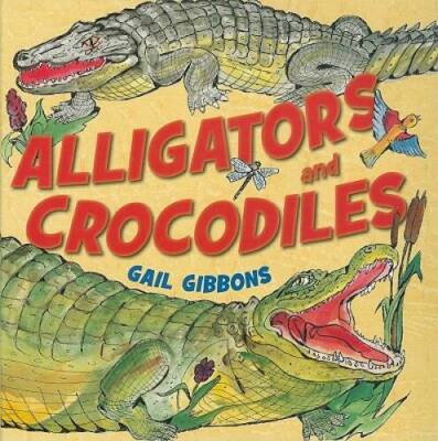 Alligators and Crocodiles - Library Binding By Gibbons, Gail - GOOD