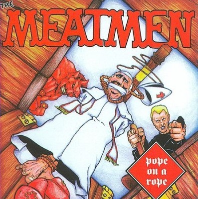 Pope on a Rope [Bonus Tracks] by The Meatmen [CD]