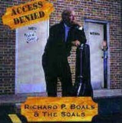 Access Denied - Audio CD By Richard Boals And The Soals - VERY GOOD