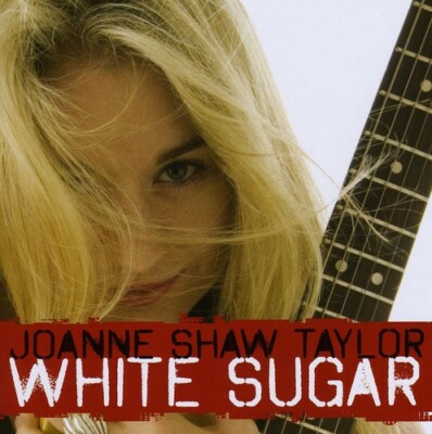 White Sugar CD by Taylor, Joanne Shaw brand new Ruf  Records