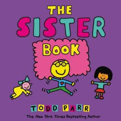 The Sister Book - Hardcover By Parr, Todd - GOOD