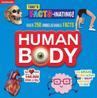 That's Facts-Inating - Human Body by Kidsbooks Publishing: New