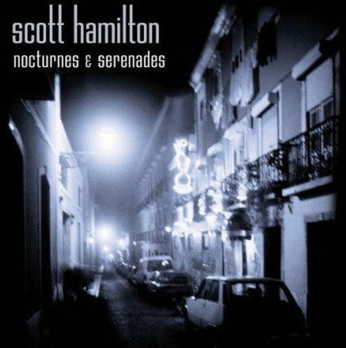 Nocturnes and Serenades by Scott Hamilton (CD, 2006) for