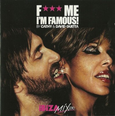 F*** Me, I'M Famous : Ibiza Mix 2010 by David Guetta NEW CD