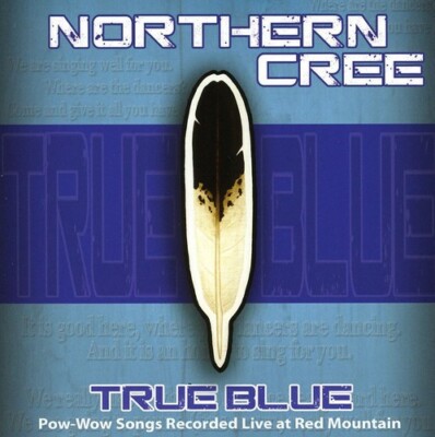 Northern Cree Singers - True Blue [New CD]