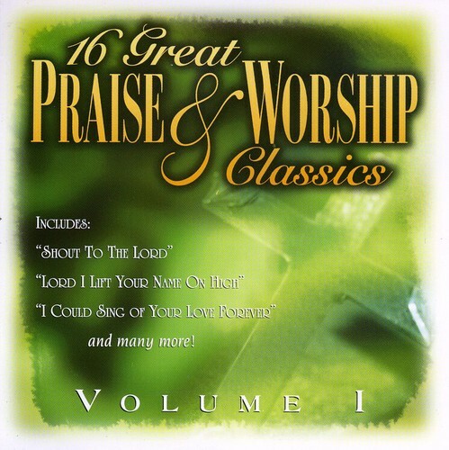 16 Great Praise and Worship Classics, Vol. 1 by Various (CD, 2001) for ...