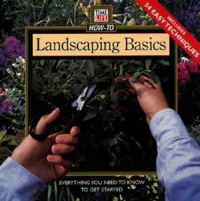 Landscaping Basics (Time Life How-To) - Paperback By Time Life Books - GOOD