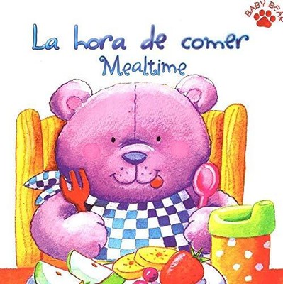 Mealtime / La hora de comer (Baby Bear Bilingual)