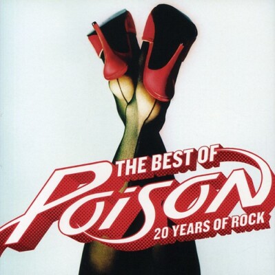 Poison - The Best Of: 20 Years Of Rock [New CD]