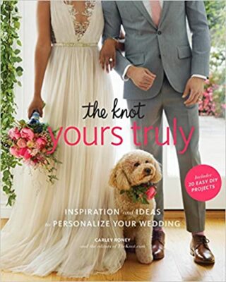 Amazon.com: The Knot Yours Truly: Inspiration and Ideas to