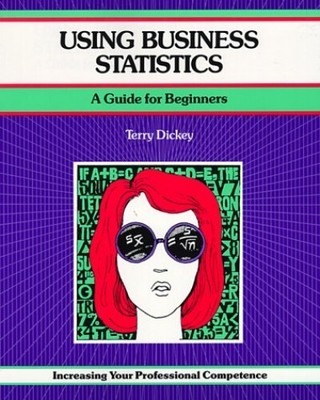 Using Business Statistics: A Guide fo..., Dickey, Terry