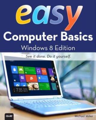 Easy Computer Basics, Windows 8 Edition - Paperback By Miller, Michael - GOOD