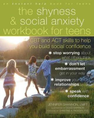 The Shyness and Social Anxiety Workbook for Teens: CBT and ACT Skills to  - GOOD