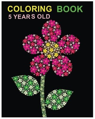 COLORING BOOK 5 YEARS OLD: COLOR ME HAPPY (BEAUTIFUL By Riley Gaston *BRAND NEW*