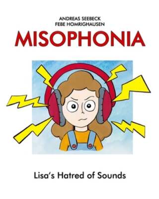Misophonia: Lisa's Hatred of Sounds by Andreas Seebeck: New