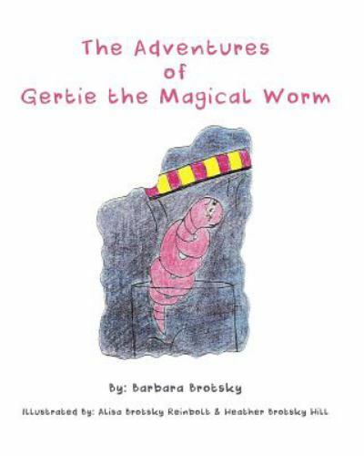 Adventures of Gertie the Magical Worm by Barbara Brotsky (2017, Trade ...