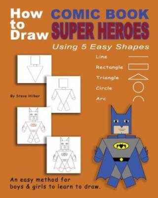 How to Draw Comic Book Superheroes Using 5 Easy Shapes - Paperback - GOOD