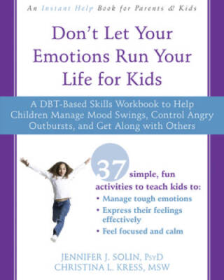 Don't Let Your Emotions Run Your Life for Kids: A DBT-Based Skills Workbo - GOOD