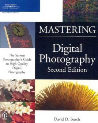 Mastering Digital Photography, Second Edition - Paperback - VERY GOOD