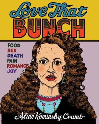 LOVE THAT BUNCH HC (MR) by Kominsky-Crumb, Aline
