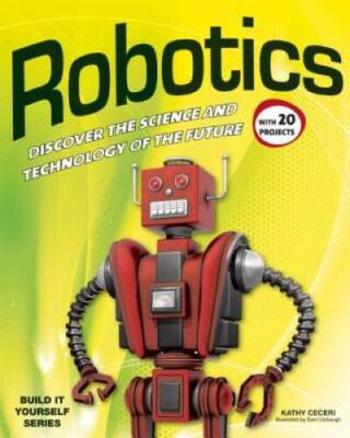Robotics: DISCOVER THE SCIENCE AND TECHNOLOGY OF THE FUTURE with 20  - VERY GOOD