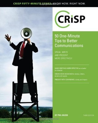 50 One-Minute Tips to Better Communications: Speak, Write and Present More E...