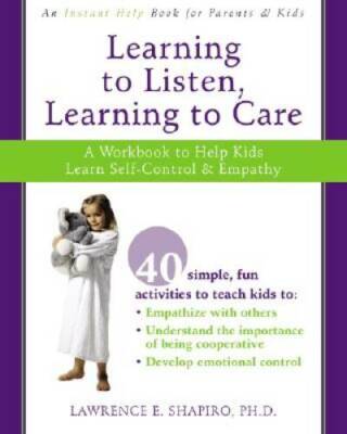 Learning to Listen, Learning to Care: A Workbook to Help Kids Learn Self- - GOOD
