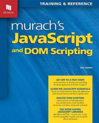 Murachs JavaScript and DOM Scripting (Murach: Training  Reference) - VERY GOOD