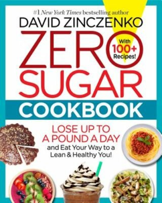 Zero Sugar Cookbook by David Zinczenko: New