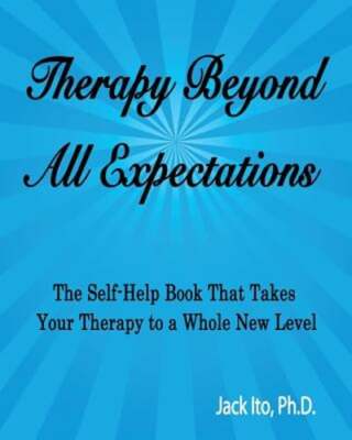 Therapy Beyond All Expectations: Taking Your Therapy to a Whole New Level: New