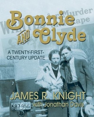James R Knight 1955- Jonathan Davis Bonnie and Clyde (Paperback)