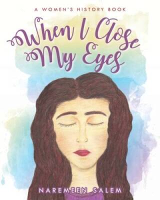 When I Close My Eyes: A Womens History Book - Paperback - GOOD