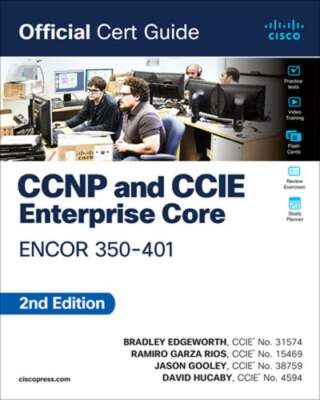 CCNP and CCIE Enterprise Core Encor 350-401 Official Cert Guide by Edgeworth