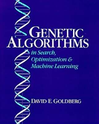 Genetic Algorithms in Search, Optimization, and Machine Learning by Goldberg