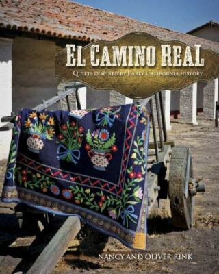 El Camino Real: Quilts Inspired by Early California History