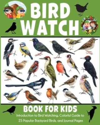 Bird Watch Book for Kids: Introduction to Bird Watching, Colorful Guide t - GOOD