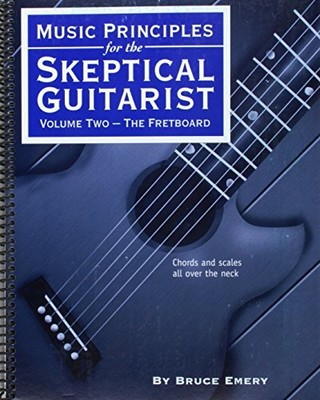 MUSIC PRINCIPLES FOR THE SKEPTICAL GUITARIST, VOLUME 2 By Bruce Emery BRAND NEW