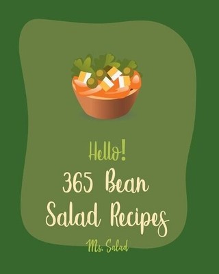 Salad Hello! 365 Bean Salad Recipes (Paperback) Bean Salad Recipes