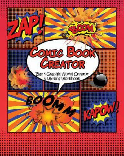 Comic Book Creator : Blank Graphic Novel Creator and Writing Workbook ...