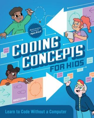 Coding Concepts for Kids: Learn to Code Without a Computer by Lynn, Randy , pape