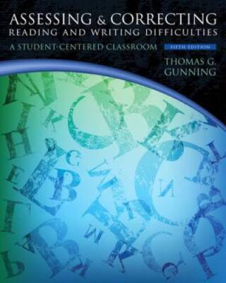 Assessing and Correcting Reading and Writing Difficulties: A Student-Cent - GOOD