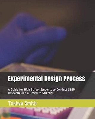 Experimental Design Process: A Guide for High School Students to Conduct  - GOOD