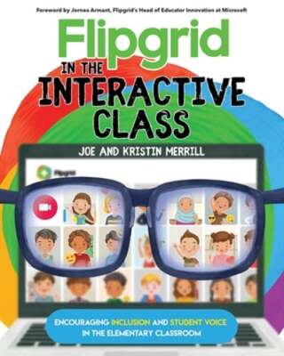 Flipgrid in the InterACTIVE Class: Encouraging Inclusion and Student Voice in