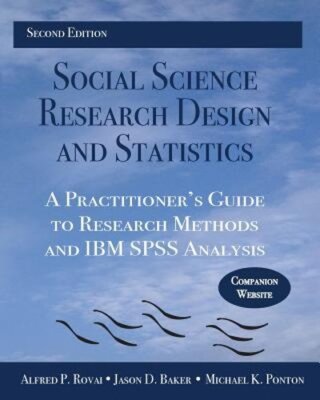 Social Science Research Design and Statistics: A Practitioner's Guide to: New