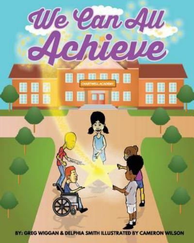We Can All Achieve! by Delphia Smith and Greg Wiggan (2017, Trade ...