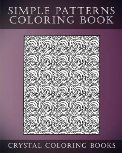 Simple Patterns Coloring Book : A Stress Relief Adult Coloring Book ...