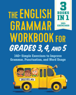 The English Grammar Workbook for Grades 3, 4, and 5: 140 Simple Exercise - GOOD